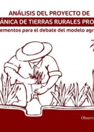 Análisis del Proyecto de Ley Orgánica de Tierras Rurales Productivas. Elementos para el debate del modelo agrario