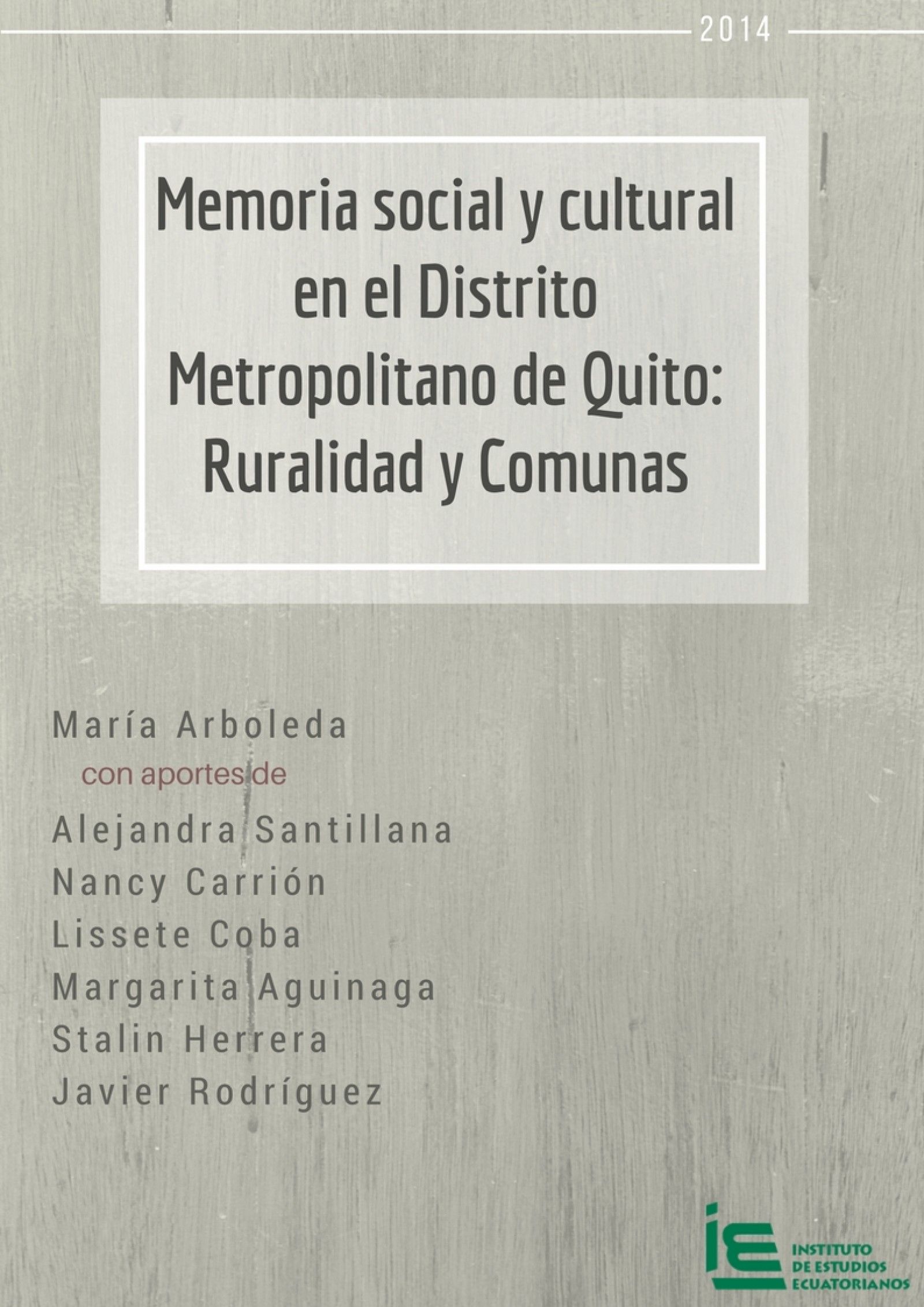 Memoria social y cultural en el distrito metropolitano de quito: ruralidad y comunas