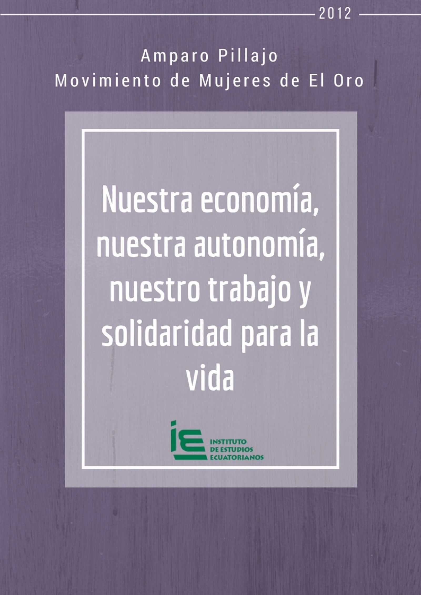 Nuestra economía, nuestra autonomía, nuestro trabajo y solidaridad para la vida