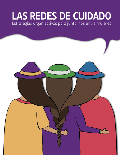 Las redes de cuidado. Estrategias organizativas para juntarnos entre mujeres