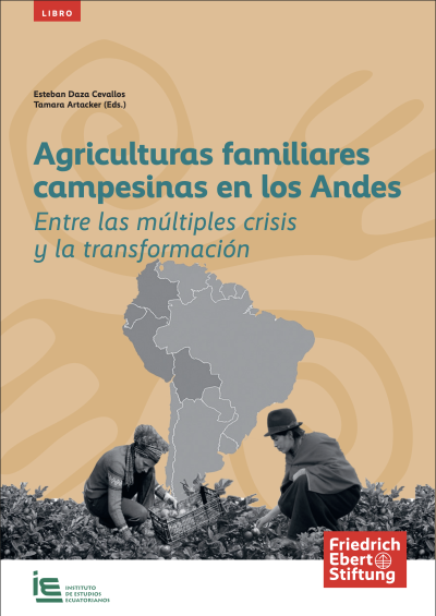 Agriculturas familiares campesinas en los Andes: Entre las múltiples crisis y la transformación